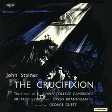 Stainer: The Crucifixion - And when they had come to the place called Calvary