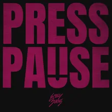 Press Pause