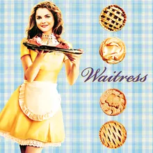 Baby Don't You Cry (The Pie Song)-From "Waitress"