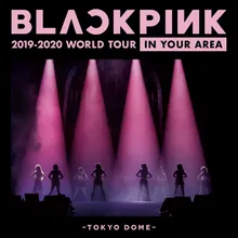 See U Later Japan Version / BLACKPINK 2019-2020 WORLD TOUR IN YOUR AREA -TOKYO DOME-