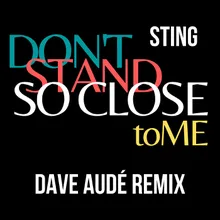 Don't Stand So Close To Me Dave Audé Remix
