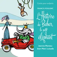 Poulenc: L'Histoire de Babar - 8. Le même jour, hélas, le roi des éléphants