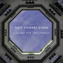 Stewart-Evans: Lullaby for Two Pianos