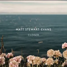 Stewart-Evans: Closer