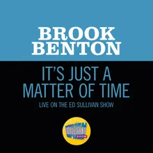 It's Just A Matter Of Time Live On The Ed Sullivan Show, April 12, 1959