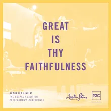 Great Is Thy Faithfulness Live At The Gospel Coalition 2018 Women's Conference