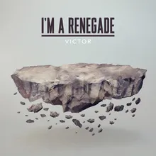 I'M A Renegade