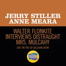 Walter Flonkite Interviews Distraught Mrs. Mulcahy-Live On The Ed Sullivan Show, January 31, 1971