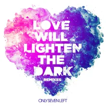 Love Will Lighten The Dark Dirtcaps Remix