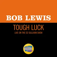 Tough Luck-Live On The Ed Sullivan Show, January 25, 1959