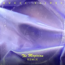 Gucci Slides The Magician Remix