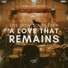 A Love That Remains-Live From South Eden