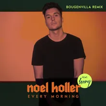 Every Morning Bougenvilla Extended Remix