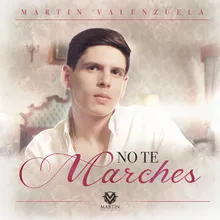 No Te Marches