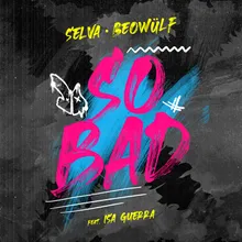 So Bad (with Beowülf)-Radio Mix