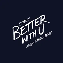 Better With U Jordan Magro Remix