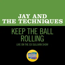 Keep The Ball Rolling Live On The Ed Sullivan Show, December 31, 1967