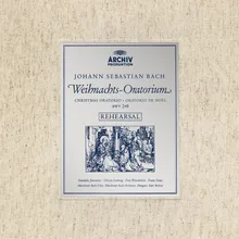 J.S. Bach: Rehearsal Of J.S. Bach's Christmas Oratorio, BWV 248 - 1st & 2nd Day Of Recording