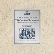 J.S. Bach: Rehearsal Of J.S. Bach's Christmas Oratorio, BWV 248 - 14th & 16th Day Of Recording