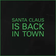 Santa Claus Is Back In Town