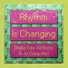 Rhythm Is Changing-Mella Dee All Boots In At Once Mix