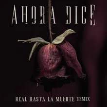 Ahora Dice Real Hasta La Muerte Remix