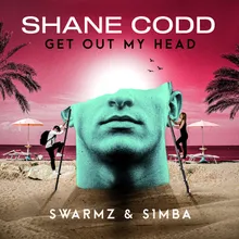 Get Out My Head Swarmz & S1mba Remix