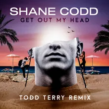 Get Out My Head Todd Terry Remix