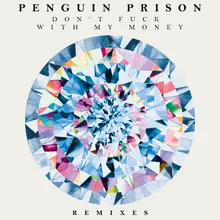 Don't Fuck With My Money Penguin Prison Club Mix