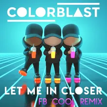 Let Me In Closer FB COOL Remix