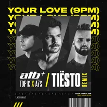 Your Love (9PM) Tiësto Remix