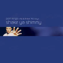 Shake Ya Shimmy (Radio Edit) [Porn Kings vs Flip & Fill] Porn Kings Vs. Flip & Fill