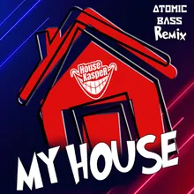 My House Atomic Bass Remix