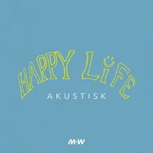 Happy Life-Akustisk