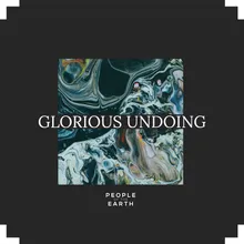 Glorious Undoing