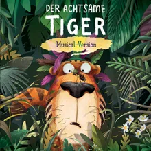 Der Achtsame Tiger Musical-Version