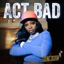 Act Bad