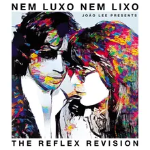 Nem Luxo Nem Lixo The Reflex Revision