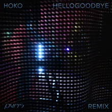 Hellogoodbye-PVRIS Remix