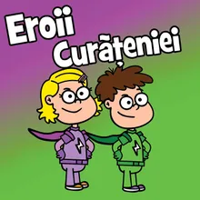 Eroii curățeniei