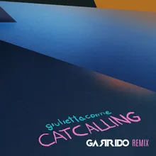 Catcalling Garrido Remix