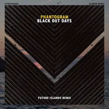 Black Out Days Future Islands Remix (Slowed)