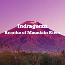 Breathe of Mountain River