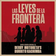 Las Leyes De La Frontera-Canción Original De La Película “Las Leyes De La Frontera”