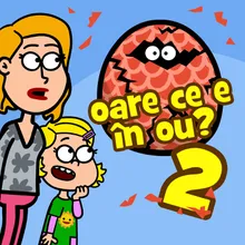 Oare ce e în ou? 2