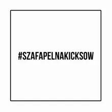 #SZAFAPELNAKICKSOW