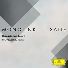Gnossienne No. 1 Monolink Nostalgia Remix (FRAGMENTS / Erik Satie)