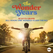 All I Know (The Wonder Years Theme)-From "The Wonder Years"