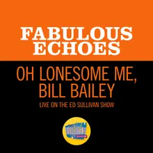 Oh Lonesome Me/Bill Bailey Medley/Live On The Ed Sullivan Show, August 1, 1965