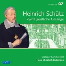 Schütz: 12 Geistliche Gesänge, Op. 13 - IV. Unser Herr Jesus Christus, in der Nacht, SWV 423